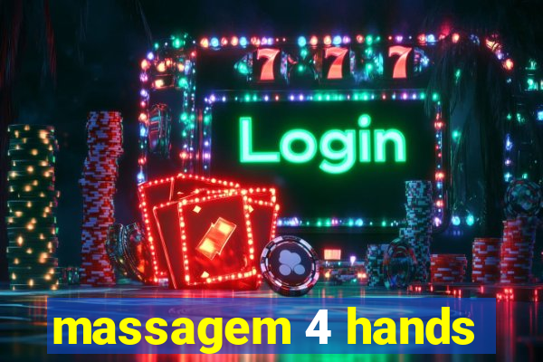 massagem 4 hands